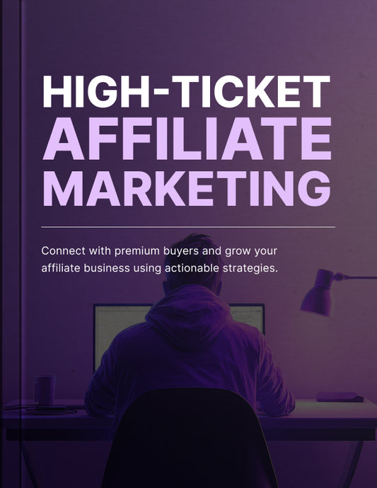 High-Ticket Affiliate Marketing - Bundle